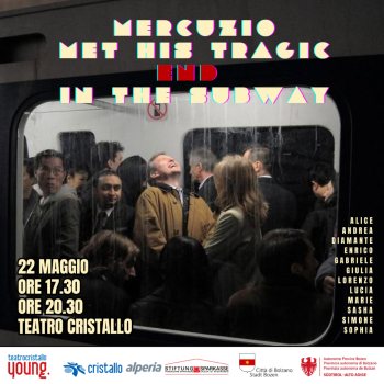 “Mercuzio met his tragic end in the subway”
