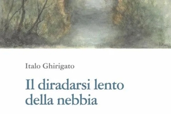 Il lento diradarsi della nebbia - Italo Ghirigato