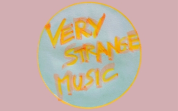Very Strange Music – o l’arte dell’ascolto