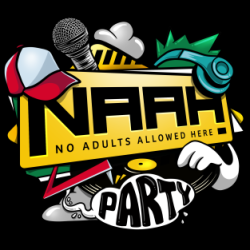 „NAAH!“ (No Adults Allowed Here!) Party
