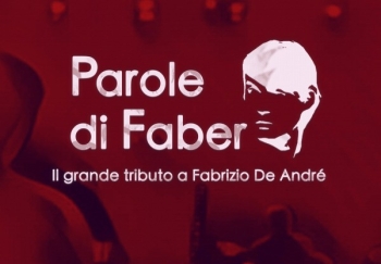 Parole di Faber - Il Grande Tributo a Fabrizio De André